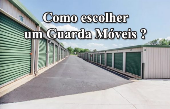 Como escolher um Guarda Móveis ou Self Storage